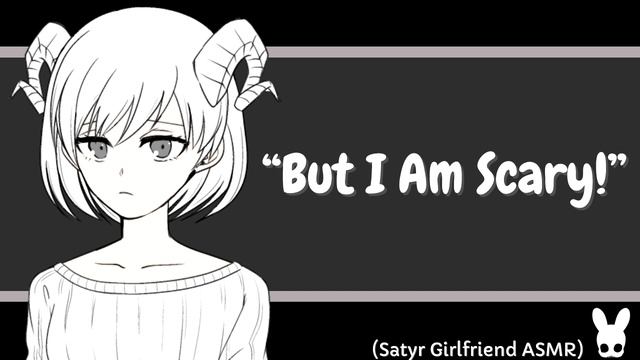 But I Am Scary! (Satyr Girlfriend ASMR) смотреть онлайн
