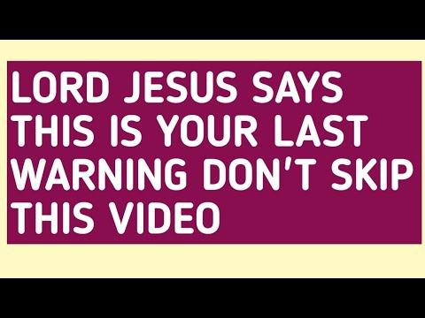 LORD JESUS SAYS THIS IS YOUR LAST WARNING |prophetic word | god message for me |