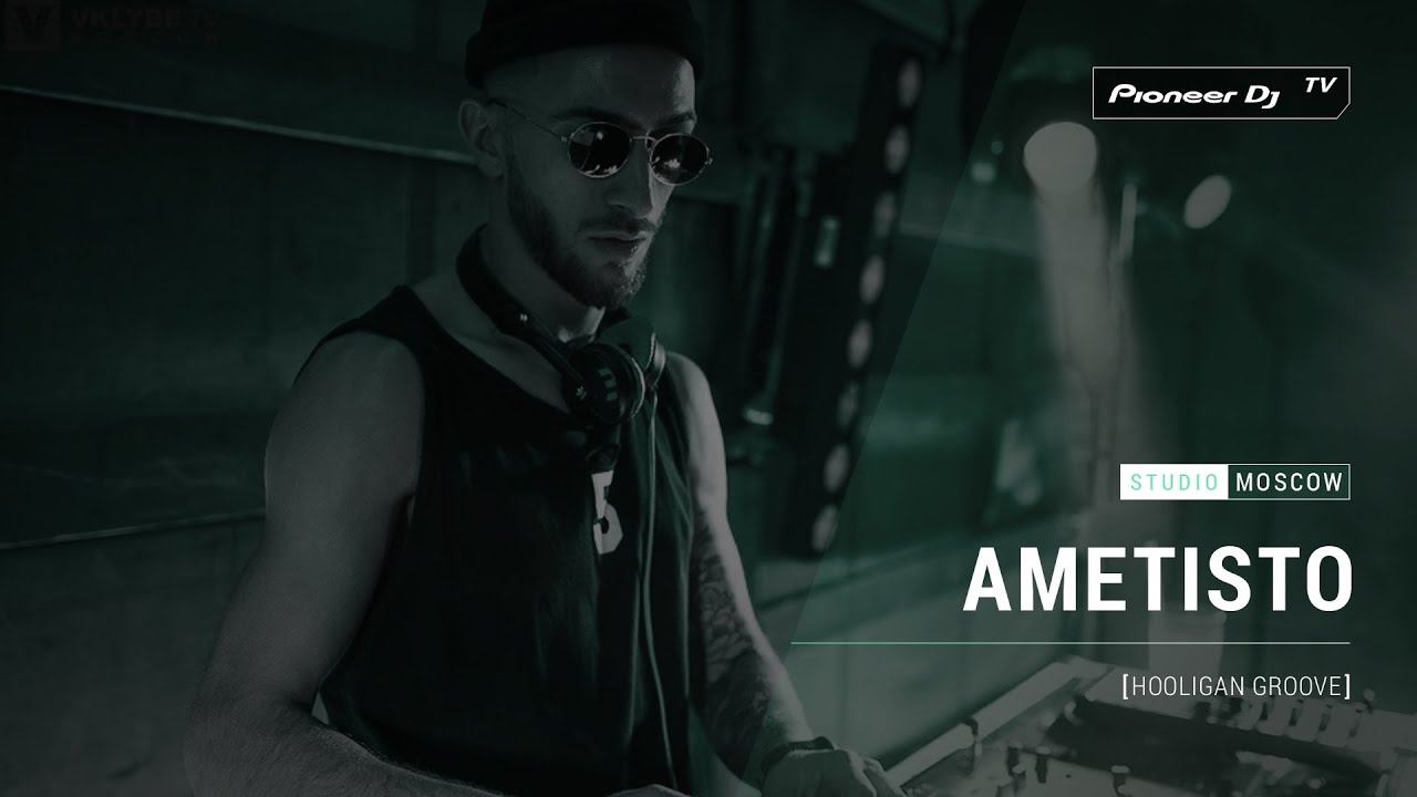 AMETISTO [ hooligan groove ] @ Pioneer DJ TV | Moscow смотреть онлайн