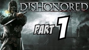 ► Dishonored | #1 | Corvo Attano! | CZ Lets Play / Gameplay [1080p] [PC]