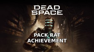 Dead Space Remake - Pack Rat Achievement