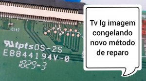 tv lg congelando imagem| novo método de reparo 👏