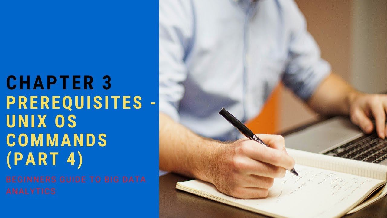 Beginners Guide to Big Data Analytics - Chapter 3 - UNIX OS Commands (Part 4)