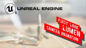 Unreal Engine 5 - First Look, Lumen, Camera animation