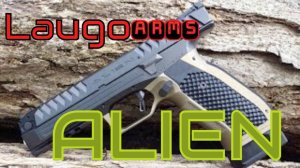 Первое знакомство с Laugo ARMS ALIEN. Пистолет из другого мира