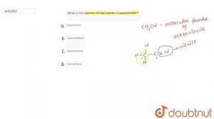 What is thecorrect IUPAC nasme of acetonitrille ?