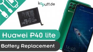 Huawei P40 Lite Battery Replacement | kaputt