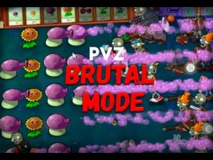 Зомби Против Растений БРУТАЛ МОД! | PvZ brutal mode #1