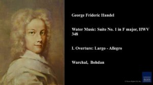 George Frideric Handel, Water Music: Suite No. 1 in F major, HWV 348, I. Overture: Largo - Allegro