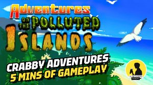 ADVENTURES ON THE POLLUTED ISLANDS, 5 MINS OF GAMEPLAY #adventuresonthepollutedislands #gameplay