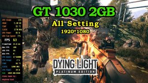 Dying Light   Platinum Edition GT 1030 2GB All Setting Fps & Game play & Benchmark