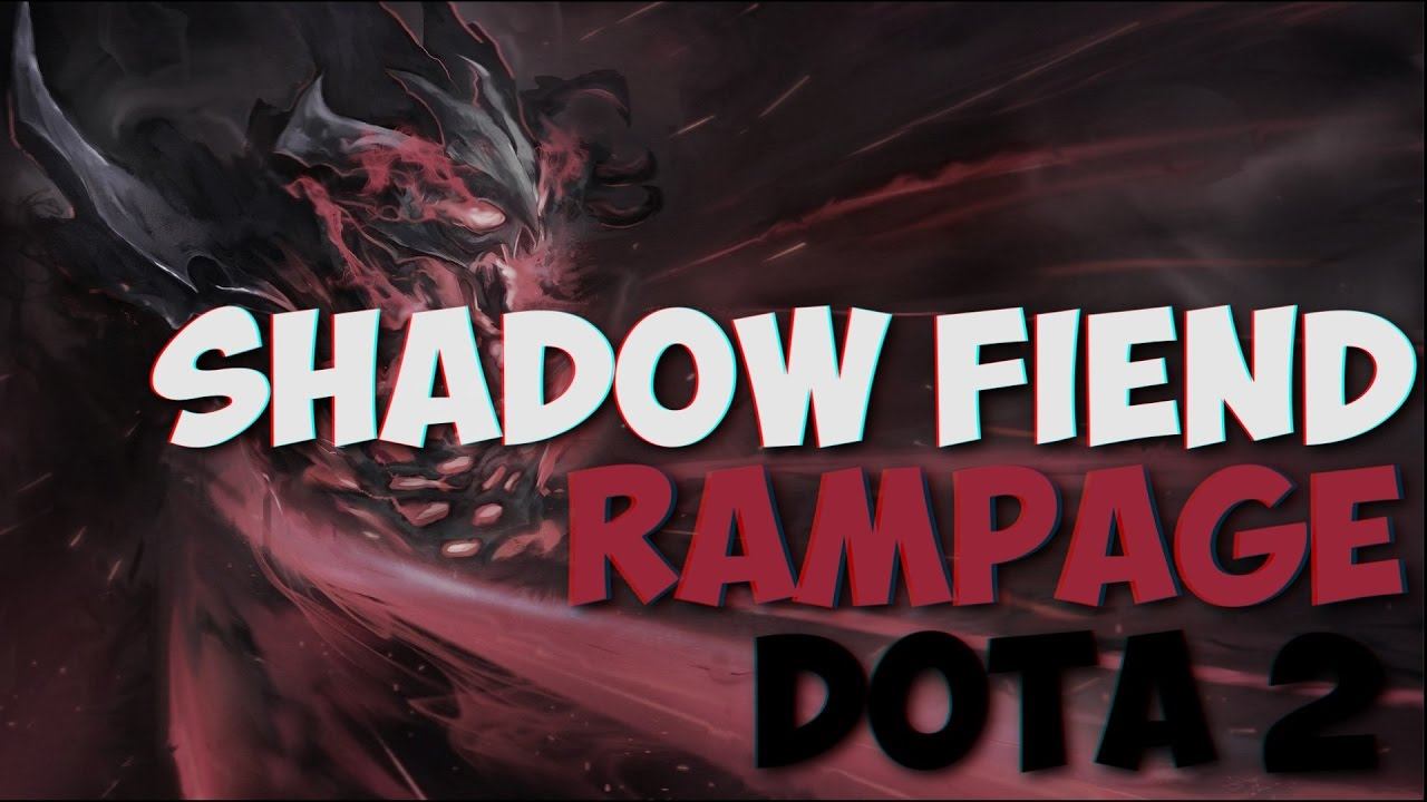 SHADOW FIEND RAMPAGE DOTA 2 смотреть онлайн