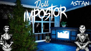 Doll Impostor #1 - ОПРЕДЕЛЯЕМ ОДЕРЖИМУЮ КУКЛУ В ДОМЕ!