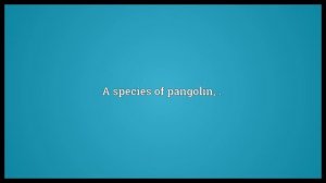 Giant pangolin Meaning