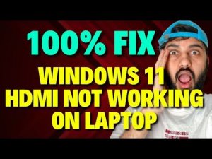 Fix Windows 11 HDMI Not Working on Laptop