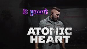 003. Atomic Heart