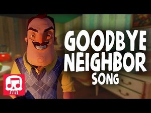 Hello Neighbor Song Parody - "Goodbye Neighbor" (Parody by JT Music)