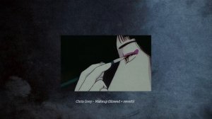 Chris Grey -  MAKEUP ( Slowed + reverb )
