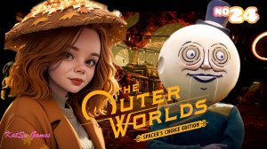 ИДЕМ СПАСАТЬ ФИНЕСА ⇒THE OUTER WORLDS SPACER'S CHOICE EDITION #24