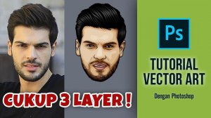 TUTORIAL LENGKAP EDIT FOTO VECTOR ART PHOTOSHOP