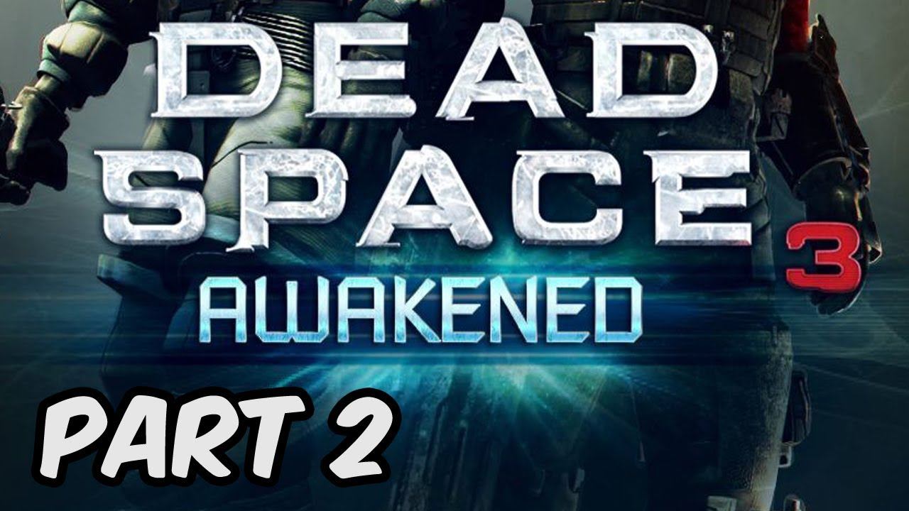 Let's Play Dead Space 3 Awakened DLC - SIE SIND HUNGRIG - Part 2 смотреть онлайн