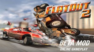 FlatOut 2 - Beta Mod (Online Gameplay)
