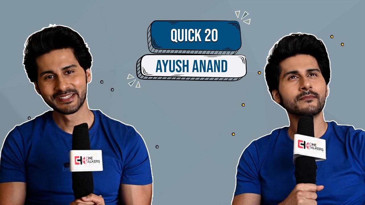 Quick 20 questions with Ayush Anand  | Fun Segment | Banni Chow Home Delivery | CineTalkers