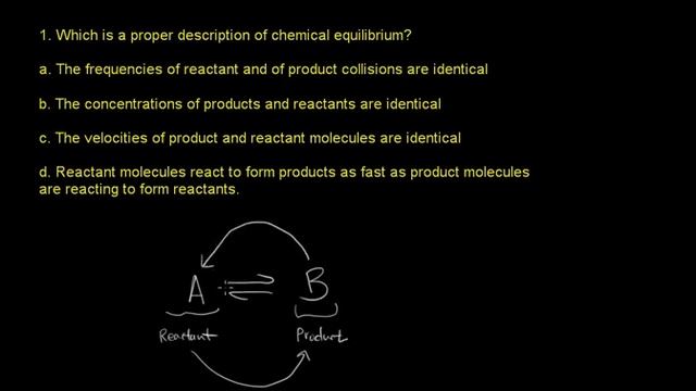 ACS Exam General Chemistry Equilibrium #1 - Which is a proper description of chemical equilibrium