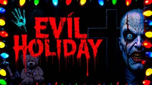 ВЕРНУЛСЯ В РОДИТЕЛЬСКИЙ ДОМ, А ТАМ СЛУЧИЛОСЬ ЭТО! ИНДИ ХОРРОР EVIL HOLIDAY ПРОХОЖДЕНИЕ