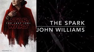 John Williams: The Spark (Film Version) [Star Wars VIII: The Last Jedi Unreleased Music]