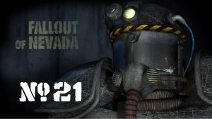 🎦Fallout of Nevada▶Прохождение #21