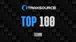 Traxsource Top 100 Techno Of 2024 [DJ Tracks] ALL FOR DJS !