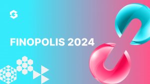 FINOPOLIS 2024: банки VS маркетплейсы, финтех инновации и кибербезопасность