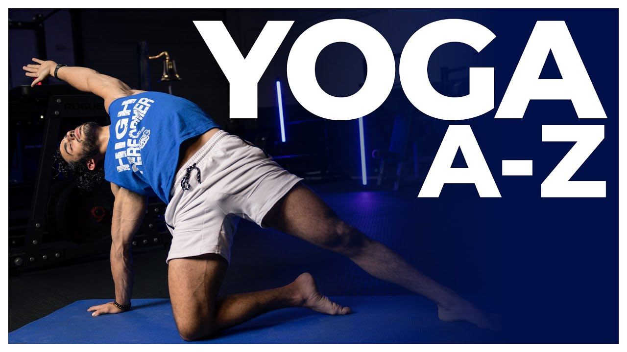 YOGA from A to Z - The History, Benefits & Beauty of Yoga