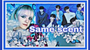 Reactions_Реакция на Oneus-Same scent