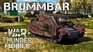 WAR THUNDER MOBILE | BRUMMBÄR