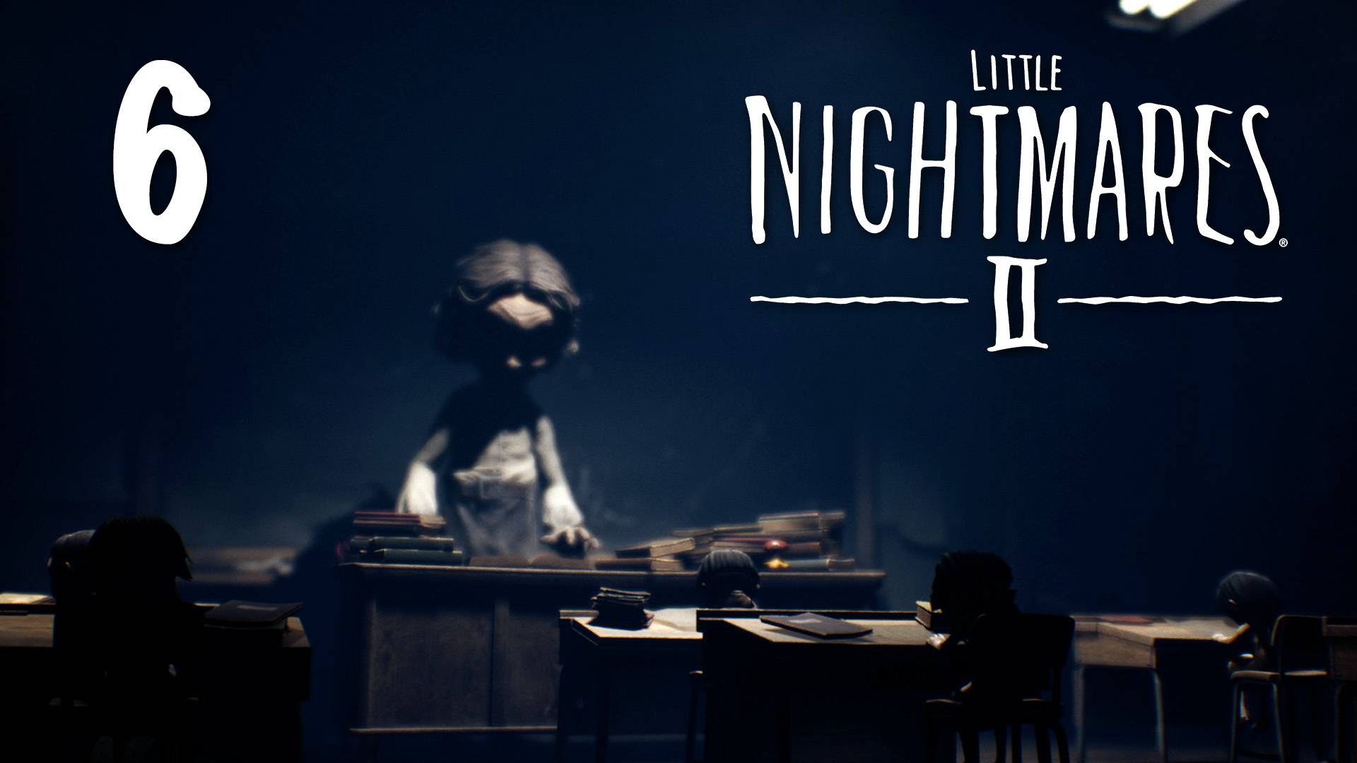 Little Nightmares 2 - Глава 2: Школа, Часть 4 - Прохождение игры на русском [#6] | PC