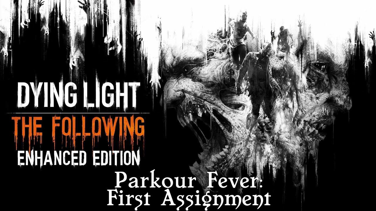 Dying Light - Parkour Fever: First Assignment смотреть онлайн
