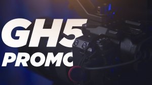 GH5 Promo