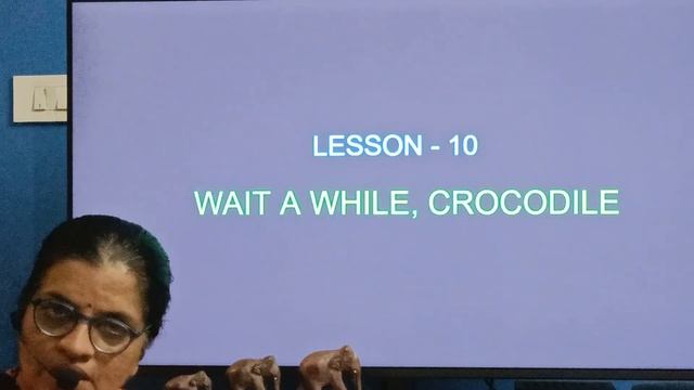 Class 5 English - Lesson 10 - Wait a While, Crocodile