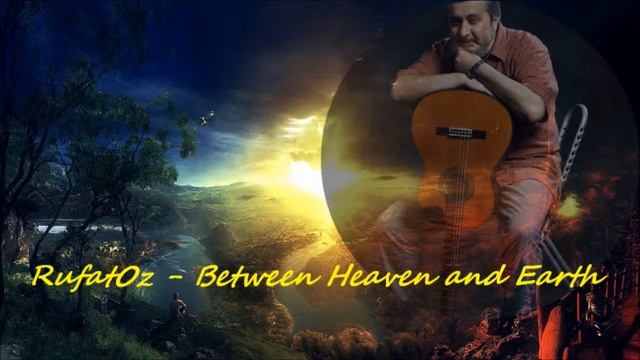 RufatOz Between Heaven and Earth. Donate - Mastercard 5469 7700 1011 6391 смотреть онлайн