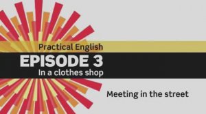 English File 3 edition. Elementary. Episode 3. In a clothes shop. Meeting in the street