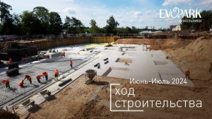 Комплекс «EVOPARK Сокольники» — ход строительства от ГК «Основа». Июнь-Июль 2024