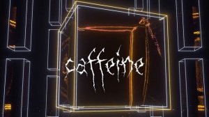 Caffeine (Official Visualizer)