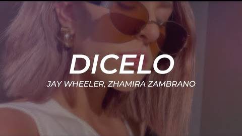 Джей Уиллер и Жамира Самбрано — Скажи это / Jay Wheeler & Zhamira Zambrano — Dicelo