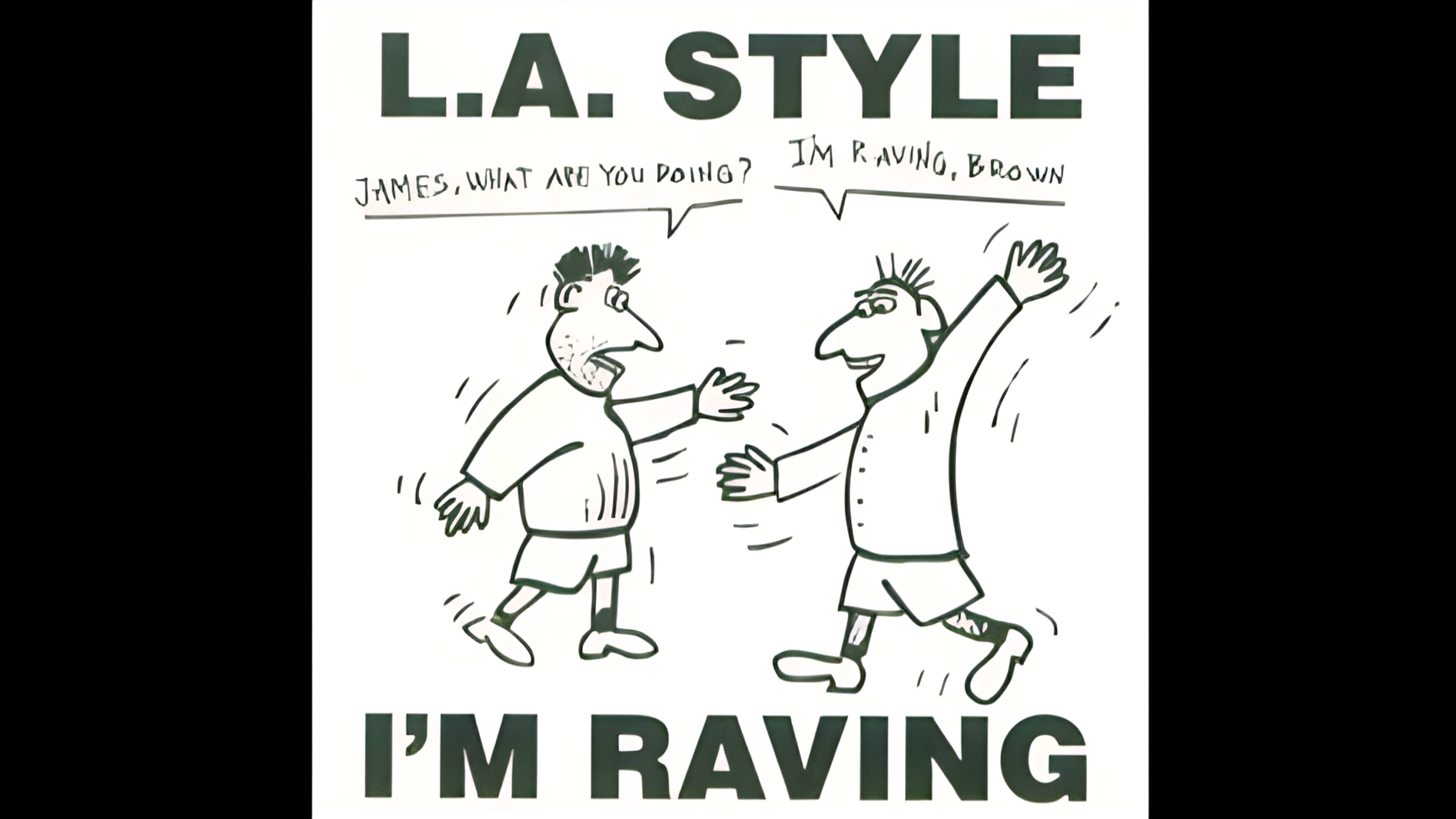 L.A. Style - I-m Raving (Long Version) (1993) Full HD (1080p, FHD)