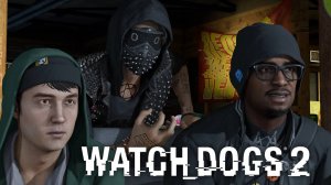 Watch Dogs 2 #15 - Космический хакинг