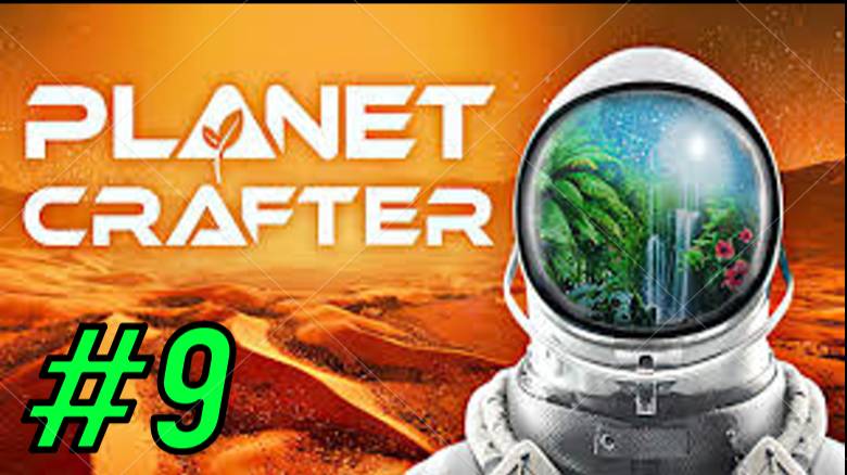 Прохождение The Planet Crafter #9.1