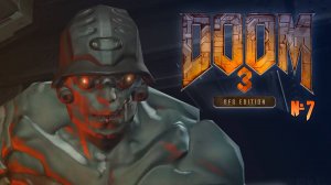 DOOM 3: BFG #7 | МАРСИАНСКИЙ НЕМЕЙЗИС