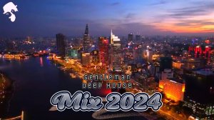 Gentleman & Deep House Mix 2024